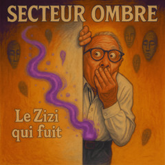 Le Zizi qui Fuit
