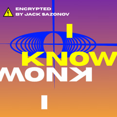 Encrypted by Jack Sazonov - I Know