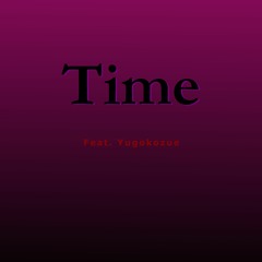 Time Ft. Yugokozue (Prod By RK Beatz)
