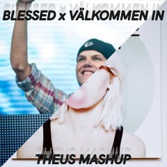 Avicii & Veronica Maggio - Blessed vs. Välkommen In (Theus Mashup)