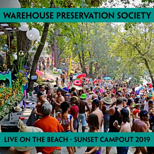 Warehouse Preservation Society * Live at Sunset Campout 2019