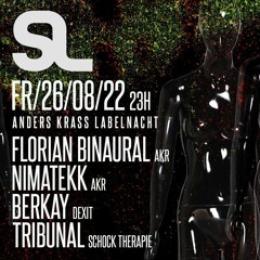 Florian Binaural 26.08.22. @ Club Schimmerlos AKR Label Night