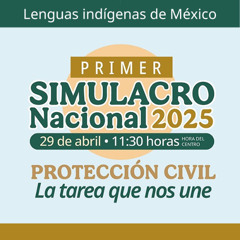 Simulacro Nacional 2025 en lenguas indígenas de México