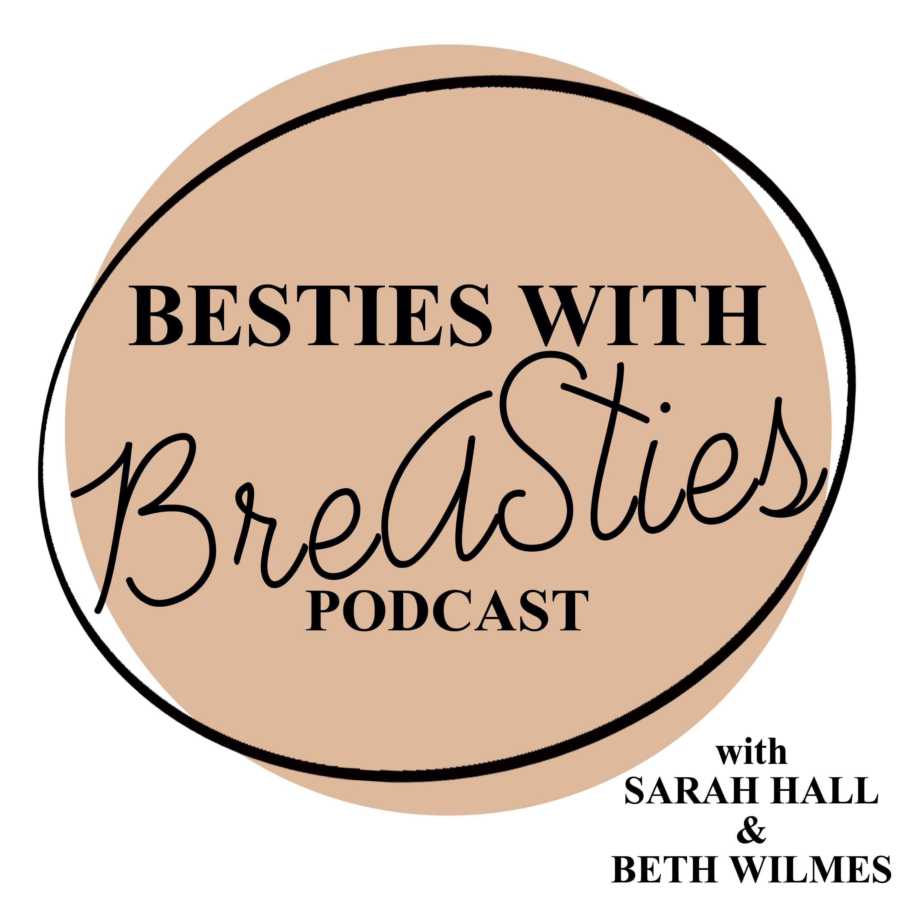Besties with Breasties Podcast