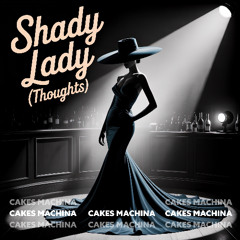 Shady Lady (Thoughts)