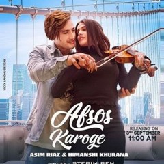 AFSOS KAROGE - Asim Riaz & Himanshi Khurana Stebin Ben Latest Hindi Song 2020