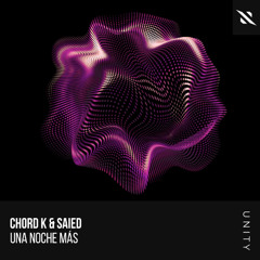 Chord K & Saied - Una Noche Más (Extended Mix)