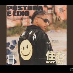 Benny Free - Postura É Lixo