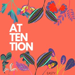Easty - Attention