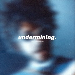 UNDERMINING