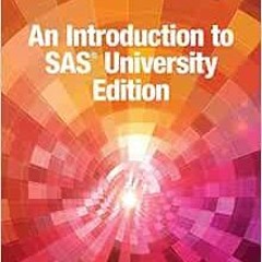 [ACCESS] EPUB 💗 An Introduction to SAS University Edition by Ron Cody [EPUB KINDLE P