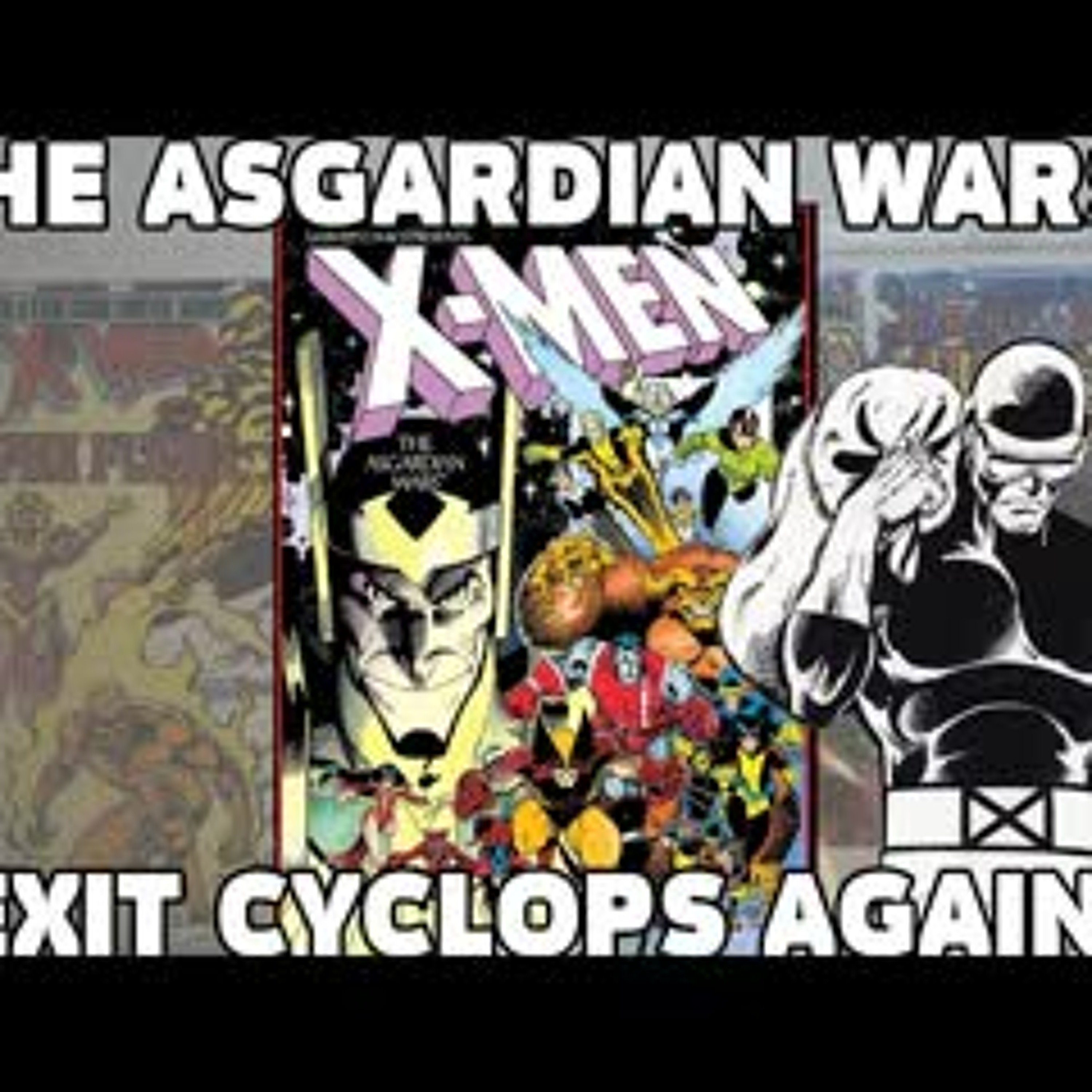 X Men Asgardian Wars - Exit Cyclops - 1985's X-Men Summer Event