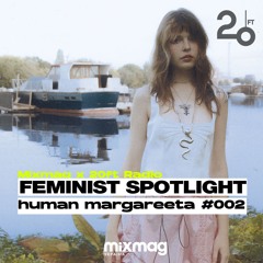 Feminist Spotlight by human margareeta x 20ft Radio #002
