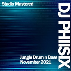 DnB Jungle Exclusive Unrealeased Tracks November 21 - DJ PHIISIX - Studio Mastered
