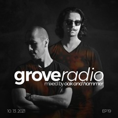Oak and Hammer presents Grove Radio 19 (October 2021) - Afterdark Special