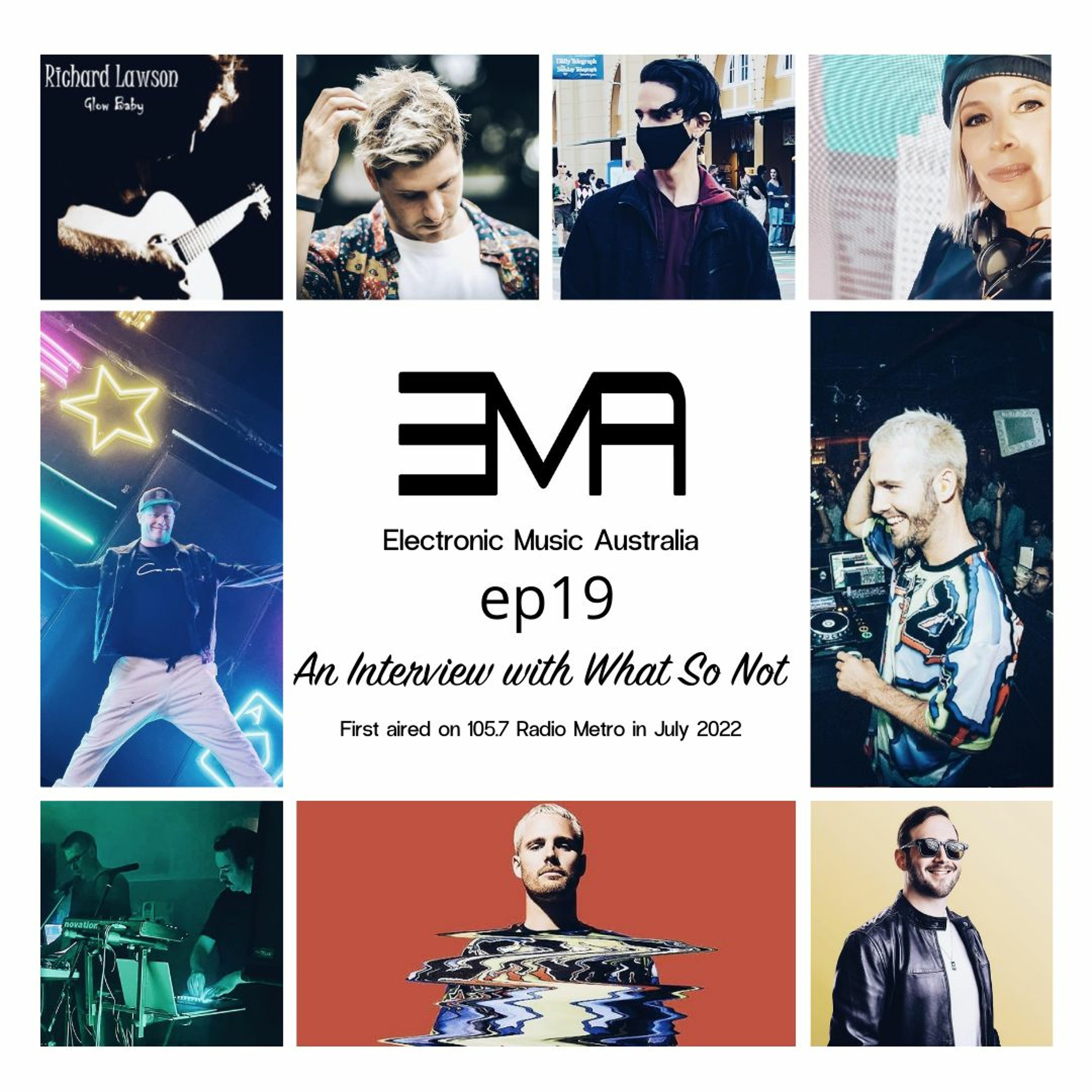 Electronic Music Australia #19 An Interview with What So Not 15.07.22 episode artwork