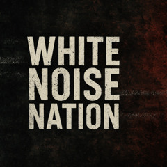 White Noise Nation