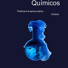 FREE PDF 📚 Cálculos químicos: Problemario de química analítica (Spanish Edition) by