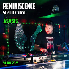 Asysis - Reminiscence- Strictly Vinyl - 28th Nov 2025