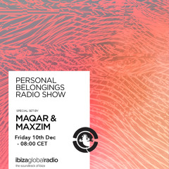 Personal Belongings Radioshow 53 @ Ibiza Global Radio Mixed By Maqar & Maxzim