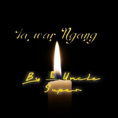 Ia War Ngang By: Uncle Supas