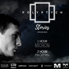 Polyptych Stories | Episode #020 (1h - Michon, 2h - Magitman)