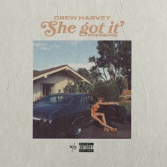 she got it (prod. PRESSURE)