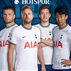 FREE PDF 💏 Tottenham Hotspur FC 2023 - A3-Posterkalender: Original Danilo-Kalender [