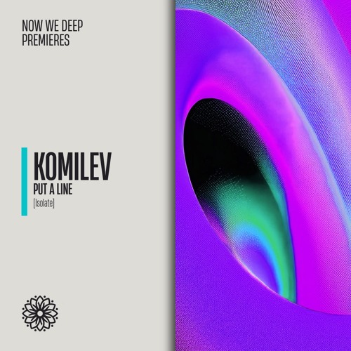 NWD PREMIERE | Komilev - Put A Line [Isolate]