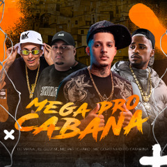 MEGA PRO CABANA - DJ VIANA & GUIZIM (MCS GORDINHO & PRETCHAKO)