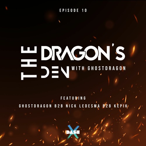 The Dragon's Den with GhostDragon 10 ft. GD B2B Nick Ledesma B2B KEPIK