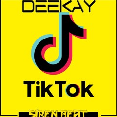 DEEKAY TIK TOK SIREN BEAT (FREE DOWNLOAD)