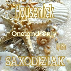 Housenick - One and Only (SAXODIZIAK vs. J. Damur Remix)