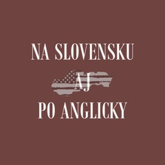 Stream NA SLOVENSKU AJ PO ANGLICKY music | Listen to songs, albums,  playlists for free on SoundCloud