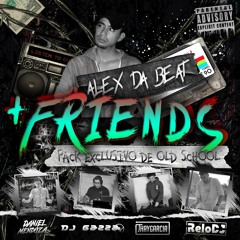Alex Da Beat +Friends (Old School) | 2022 | PACK GRATIS/FREE