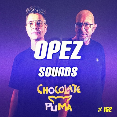 Opez Presents Opez Sounds #152 (Chocolate Puma & Friends Vol 4)