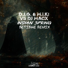 END122: D.J.G. & M.I.K! Vs DJ MacX - Indian Spring (Betibwe Radio Edit Remix)