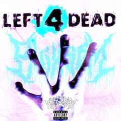 BLIX$EM (Enigmava) - Left 4 Dead (Prod. Riff Grimez)