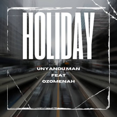 Holiday (feat. Ozomenah)