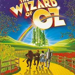 ❤️ Read The Wizard of Oz -- Selections from Andrew Lloyd Webber's New Stage Production: Piano/Vo