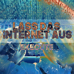 Lass das Internet aus