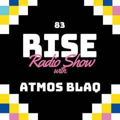 RISE Radio Show Vol. 83 | Mixed by Atmos Blaq