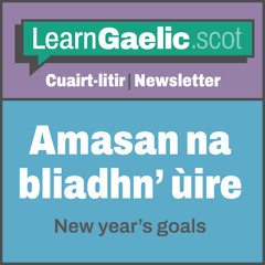 Amasan na bliadhn' ùire | New year's goals