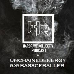 HRK PODCAST#04 - UnchainedEnergy B2B Bassgeballer