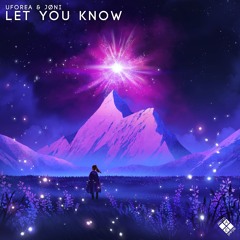 Uforea & JØNI - Let You Know