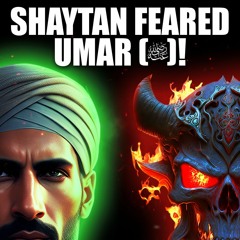 HOW UMAR (RA) DEFEATED SHAYTAN! - #UmarStories