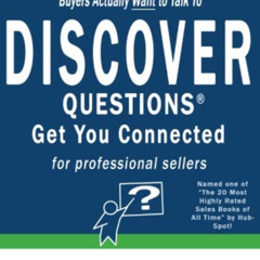 DOWNLOAD EPUB 📗 DISCOVER Questions Get You Connected: for professional sellers by  D