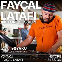 Yoyaku Instore Sessions - Fayçal Latafi