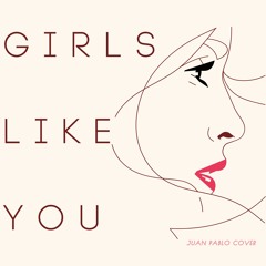 Maroon 5 - "Girls Like You" (Cover by Juan Pablo)