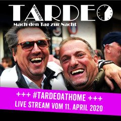 Tardeo@Home Live Stream vom 11.4. 2020